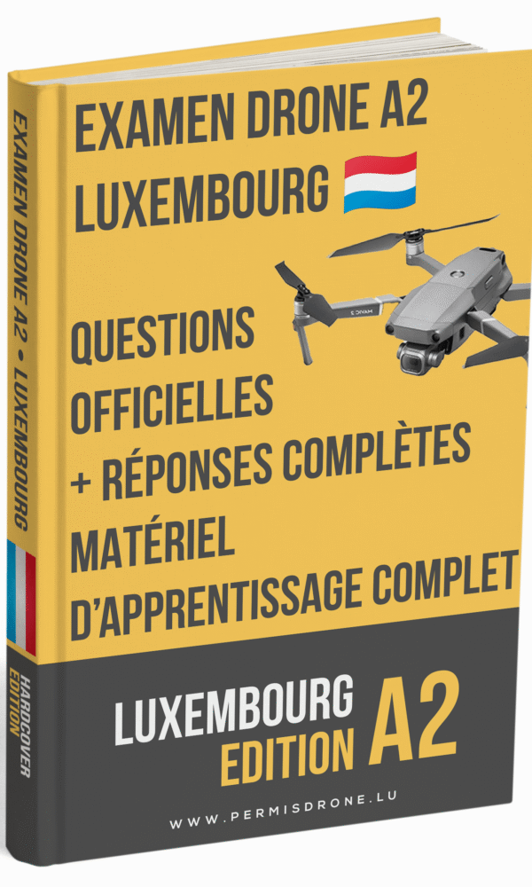 Examen Drone A2 Luxembourg – Questions officielles, réponses complètes et matériel d’apprentissage complet (Direction de l’Aviation Civile - DAC) – Image 1