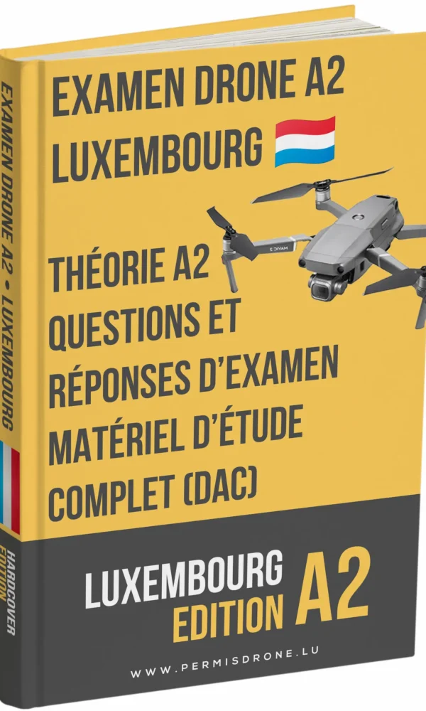 Examen drone A2 Luxembourg – Théorie avancée, support d’étude complet et plus de 500 questions-réponses type examen – Image 1